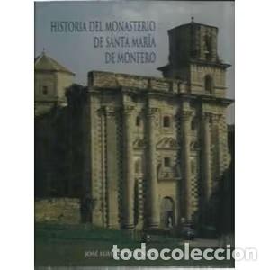 Libri di seconda mano: Historia del Monasterio de Santa Mar&iacute;a de Monfero - Jos&eacute; Luis L&oacute;pez Sangil - Diputaci&oacute;n de A Coru&ntilde;a