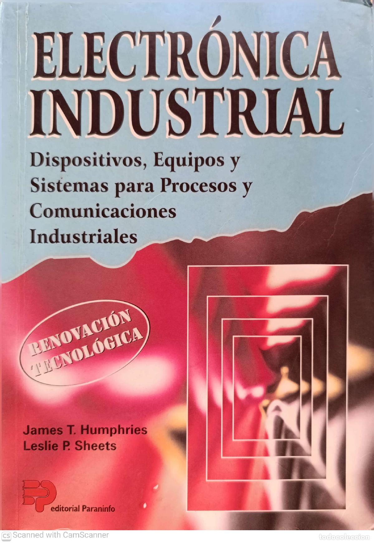 Libros de segunda mano: Electr&ograve;nica industrial - James T. Humphries. Leslie P. Sheets