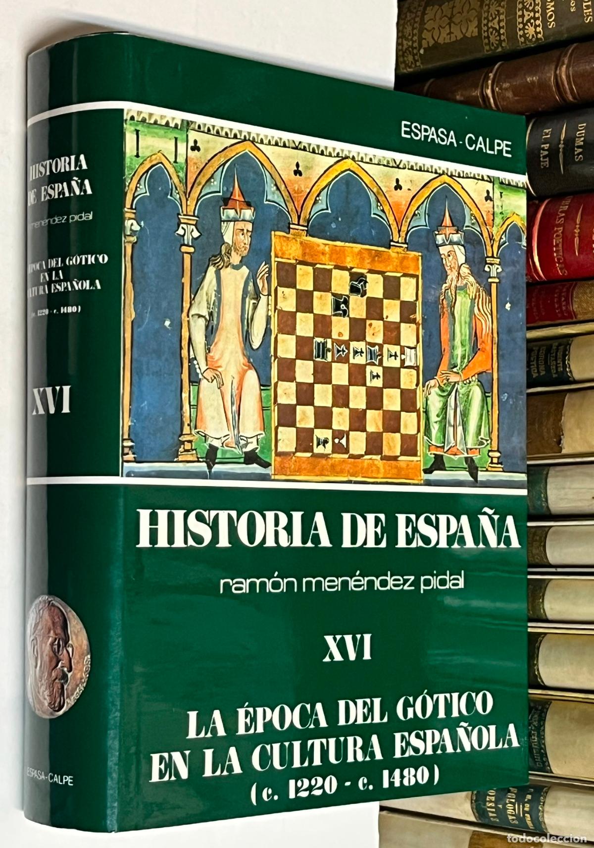 Libros de segunda mano: A&Ntilde;O 1997 - LA &Eacute;POCA DEL G&Oacute;TICO EN LA CULTURA ESPA&Ntilde;OLA - HISTORIA DE ESPA&Ntilde;A MEN&Eacute;NDEZ PIDAL XVI