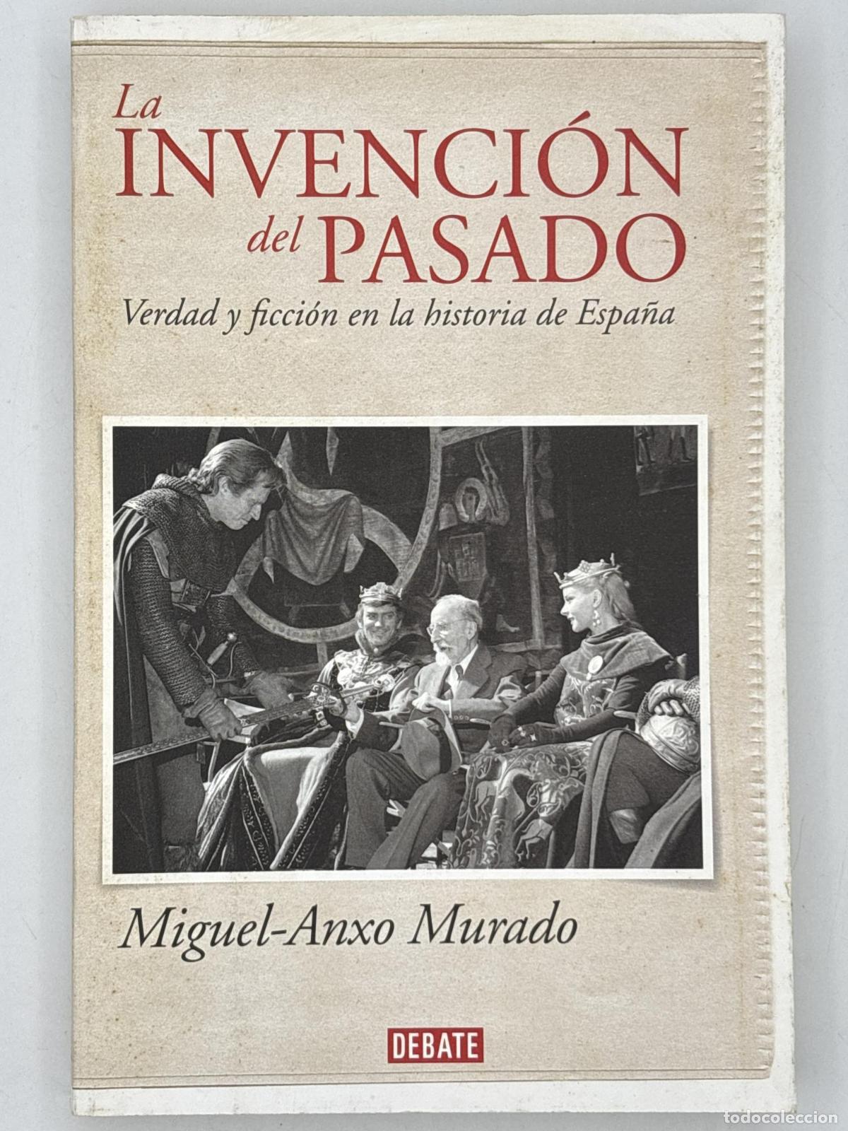 Libros de segunda mano: La invenci&oacute;n del pasado - Miguel-Anxo Murado