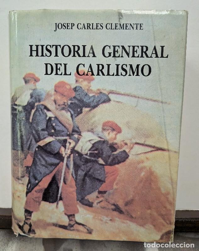 Libros de segunda mano: Historia General del Carlismo - Josep Carles Clemente