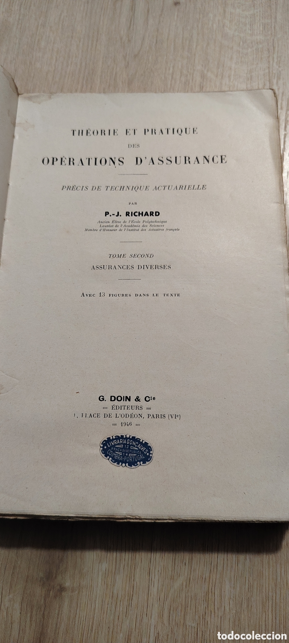 Libros de segunda mano: Th&eacute;orie et Pratique des Op&eacute;rations d&rsquo;Assurance &ndash; P. J. Richard &ndash; 2 tomos (1944-1946)