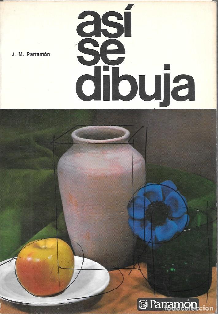 Libros de segunda mano: ASI SE DIBUJA - COLECCI&Oacute;N APRENDER HACIENDO. - PARRAMON, JOSE MARIA - A-DIyPI-391