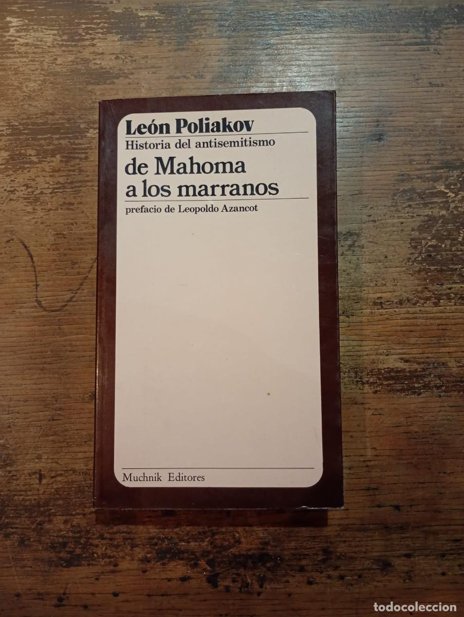 Libros de segunda mano: Historia del antisemitismo de Mahoma a los marranos, Le&oacute;n Poliakov.
