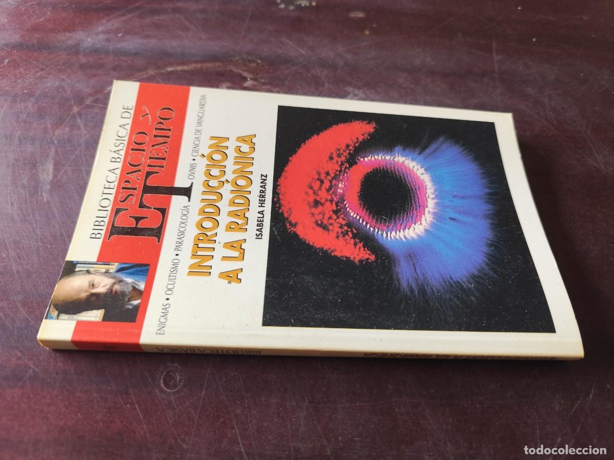 Libros de segunda mano: INTRODUCCION A LA RADIONICA / ISABELA HERRANZ / ESPACIO TIEMPO JIMENEZ DEL OSO / ENIGMAS-OCULTISMO-P