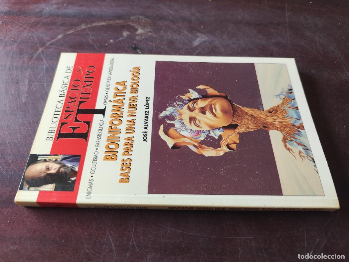 Libros de segunda mano: BIOINFORMATICA / JOSE ALVAREZ / ESPACIO TIEMPO JIMENEZ DEL OSO / ENIGMAS-OCULTISMO-PARASICOLOGIA-OV