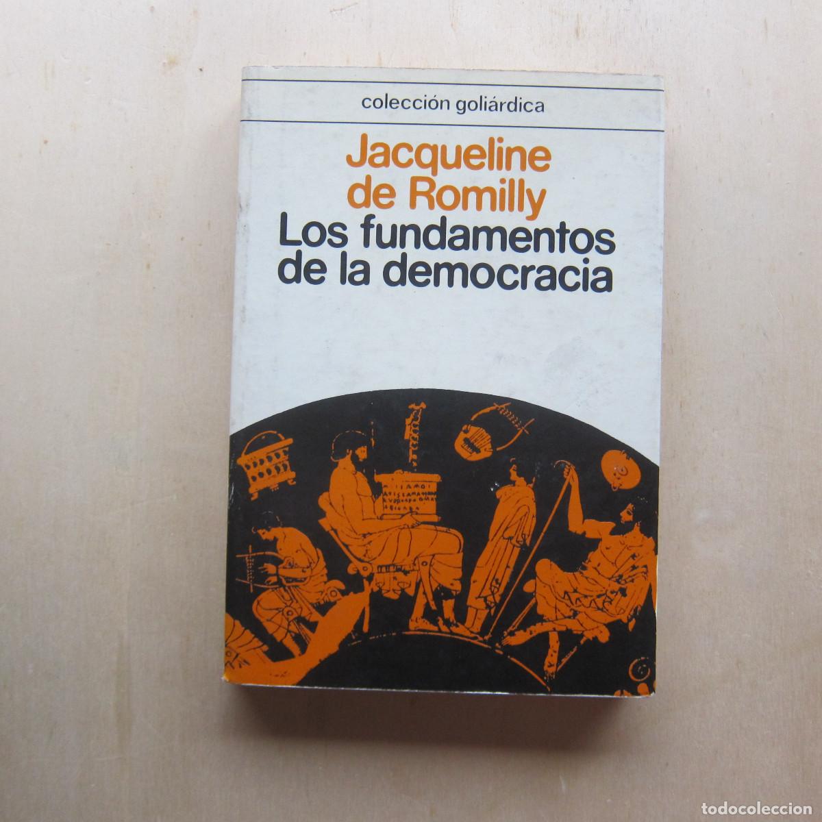 Libros de segunda mano: LOS FUNDAMENTOS DE LA DEMOCRACIA - JACQUELINE DE ROMILLY (CUPSA) HISTORIA POL&Iacute;TICA