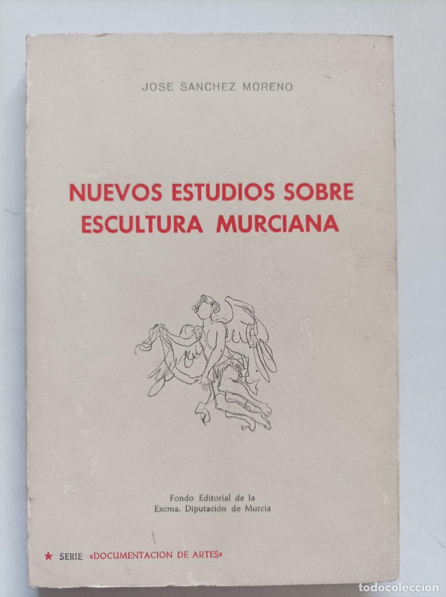 Libros de segunda mano: Nuevos estudios sobre escultura murciana. Jos&eacute; S&aacute;nchez Moreno. Diputaci&oacute;n de Murcia, 1964