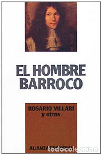 Libros de segunda mano: EL HOMBRE BARROCO. ROSARIO VILLARI y otros. Colecci&oacute;n: El hombre Europeo