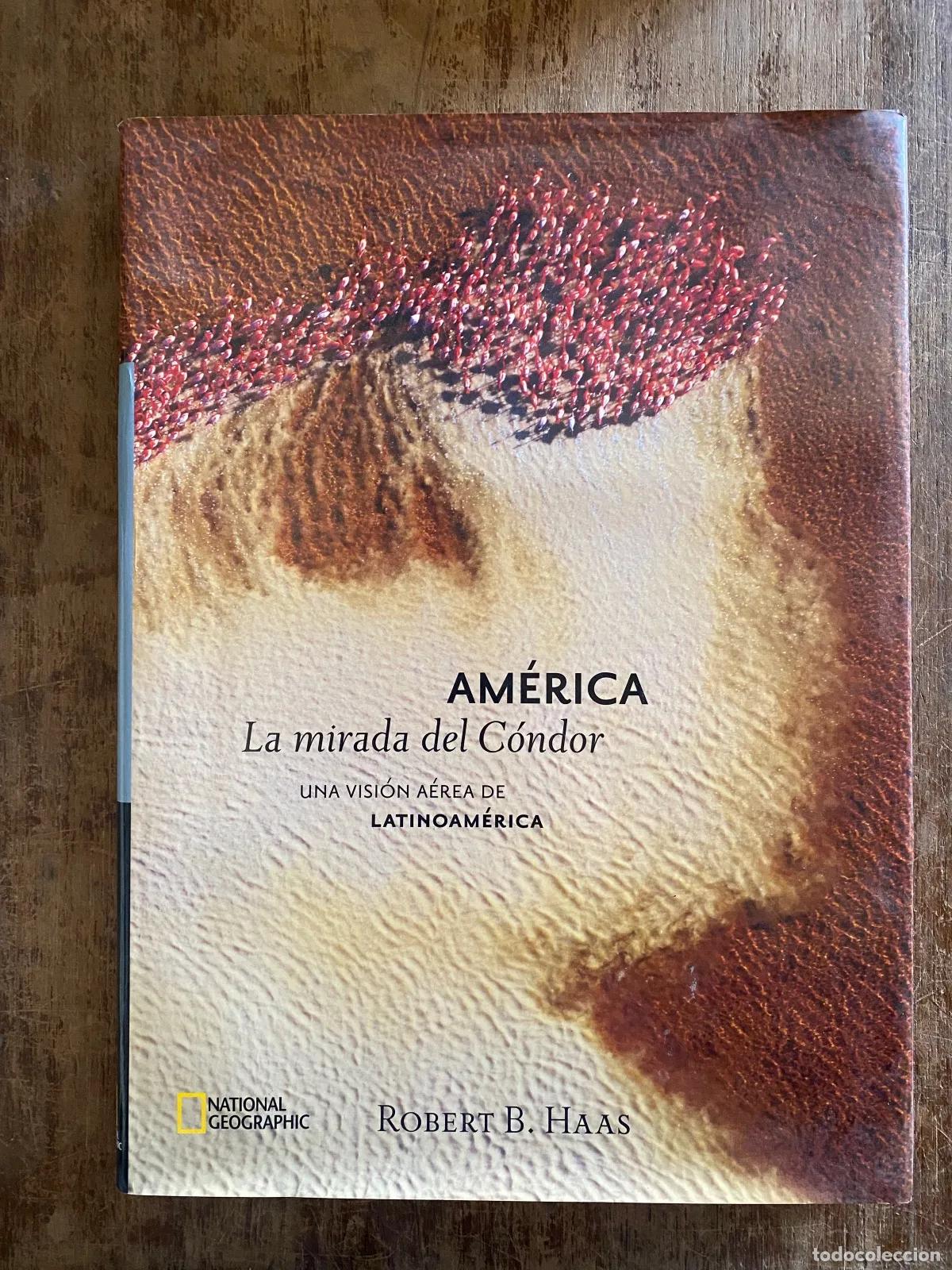 Libri di seconda mano: Robert B. Haas - America: La mirada del Condor - Una vision aerea de Latinoamerica