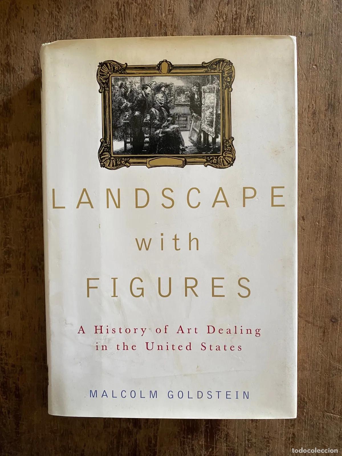 Libros de segunda mano: Malcolm Goldstein - Landscape with Figures: A History of Art Dealing in the United States