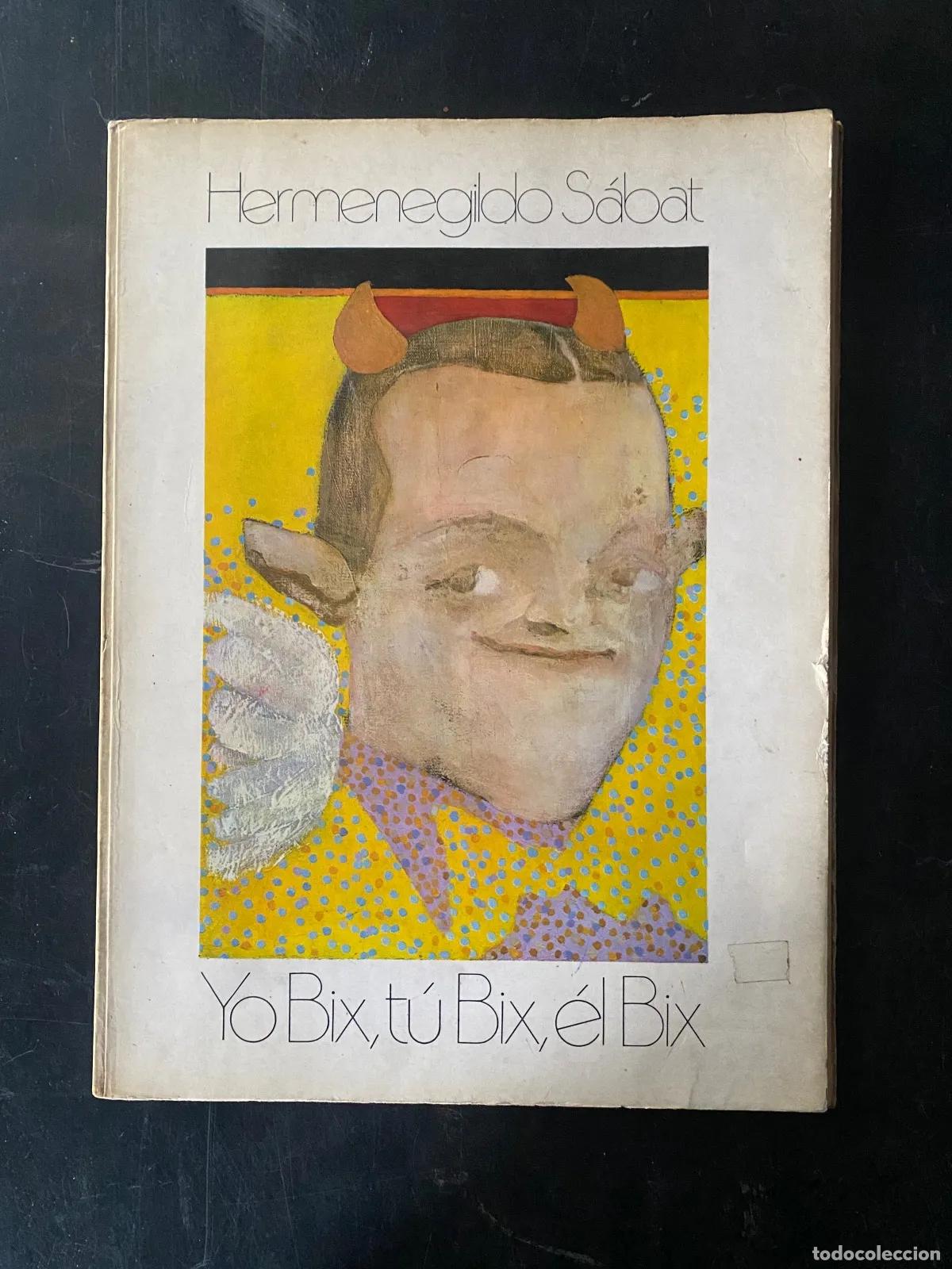 Livres d'occasion: Hermenegildo Sabat - Yo Bix, tu Bix, el Bix