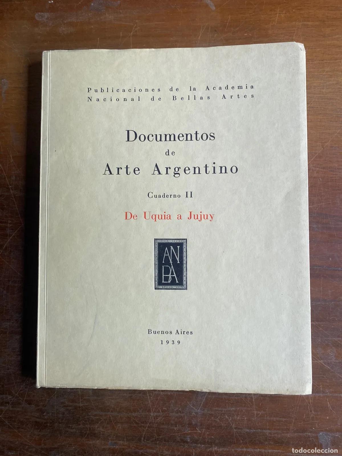 Livres d'occasion: Academia Nacional de Bellas Artes - Documentos de Arte Argentino Cuaderno II: De Uquia a Jujuy