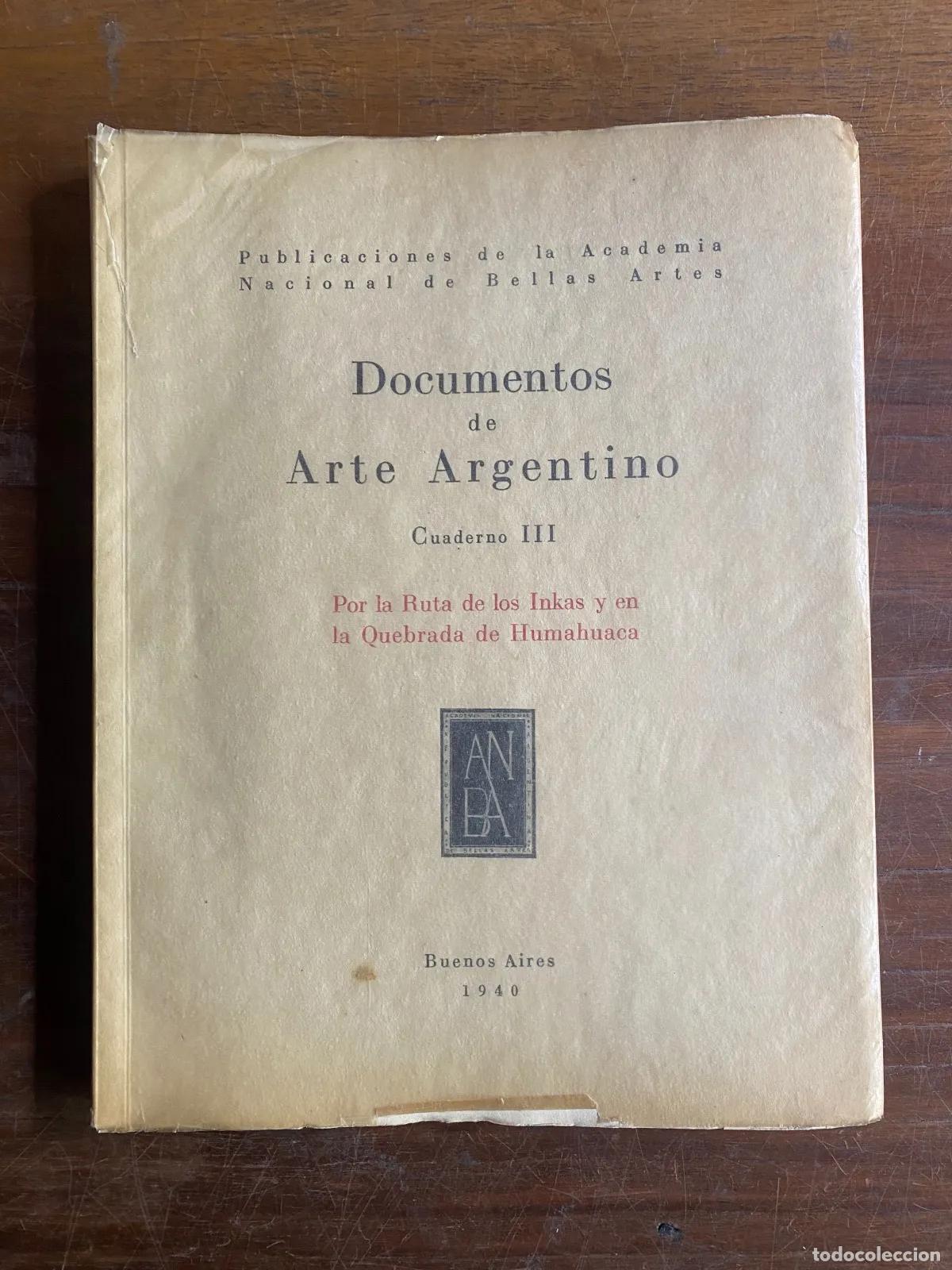 Libros de segunda mano: Academia Nacional de Bellas Artes - Documentos de Arte Argentino Cuaderno III: Por la Ruta de los In