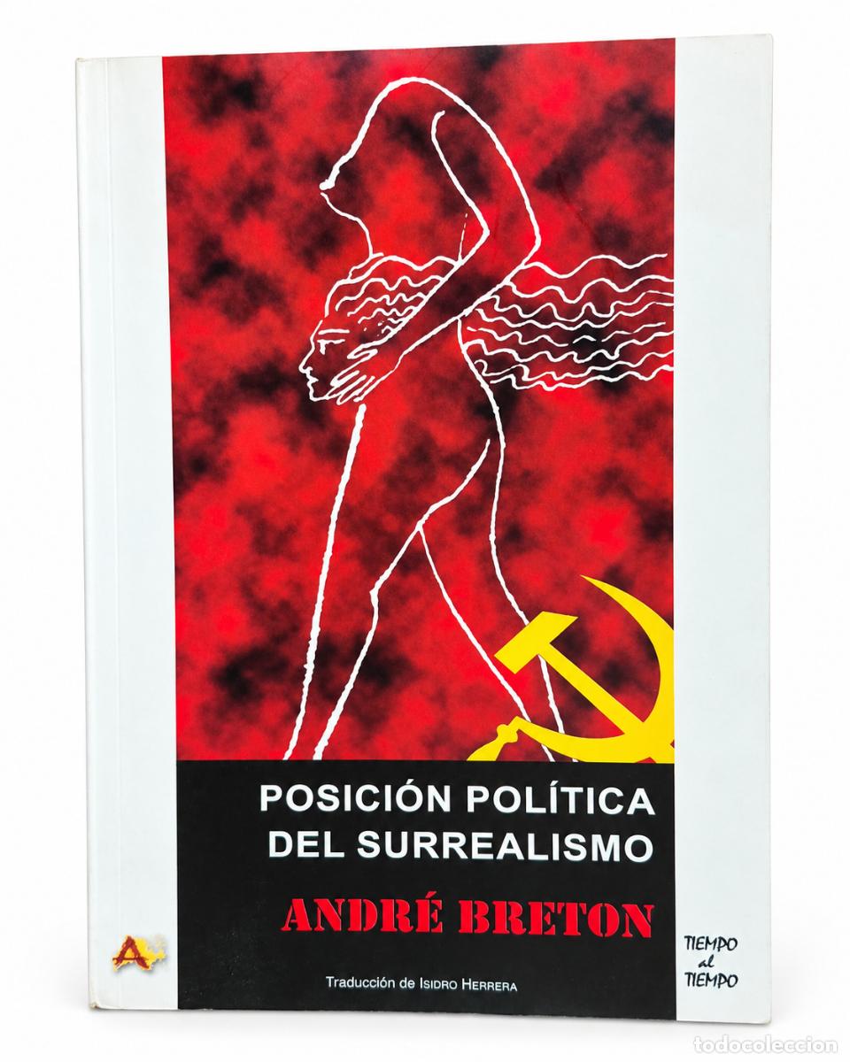 Libros de segunda mano: Andr&eacute; Breton &ndash; Posici&oacute;n pol&iacute;tica del surrealismo &ndash; Arena Libros &ndash; 2016