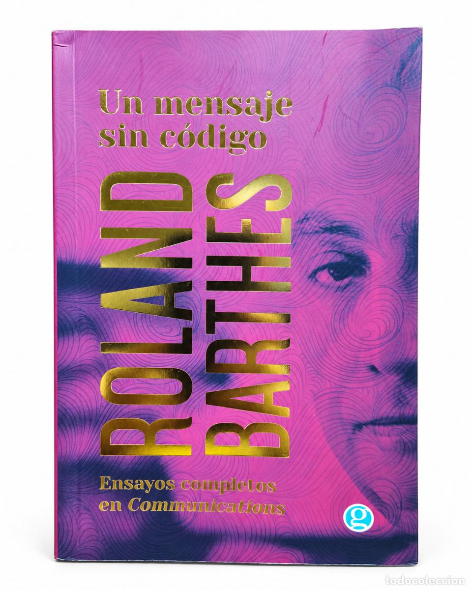 Libros de segunda mano: Roland Barthes &ndash; Un mensaje sin c&oacute;digo: Ensayos completos en Communications &ndash; Godot &ndash; 2017