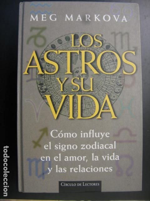 Libros de segunda mano: LOS ASTROS Y SU VIDA - MEG MARKOVA
