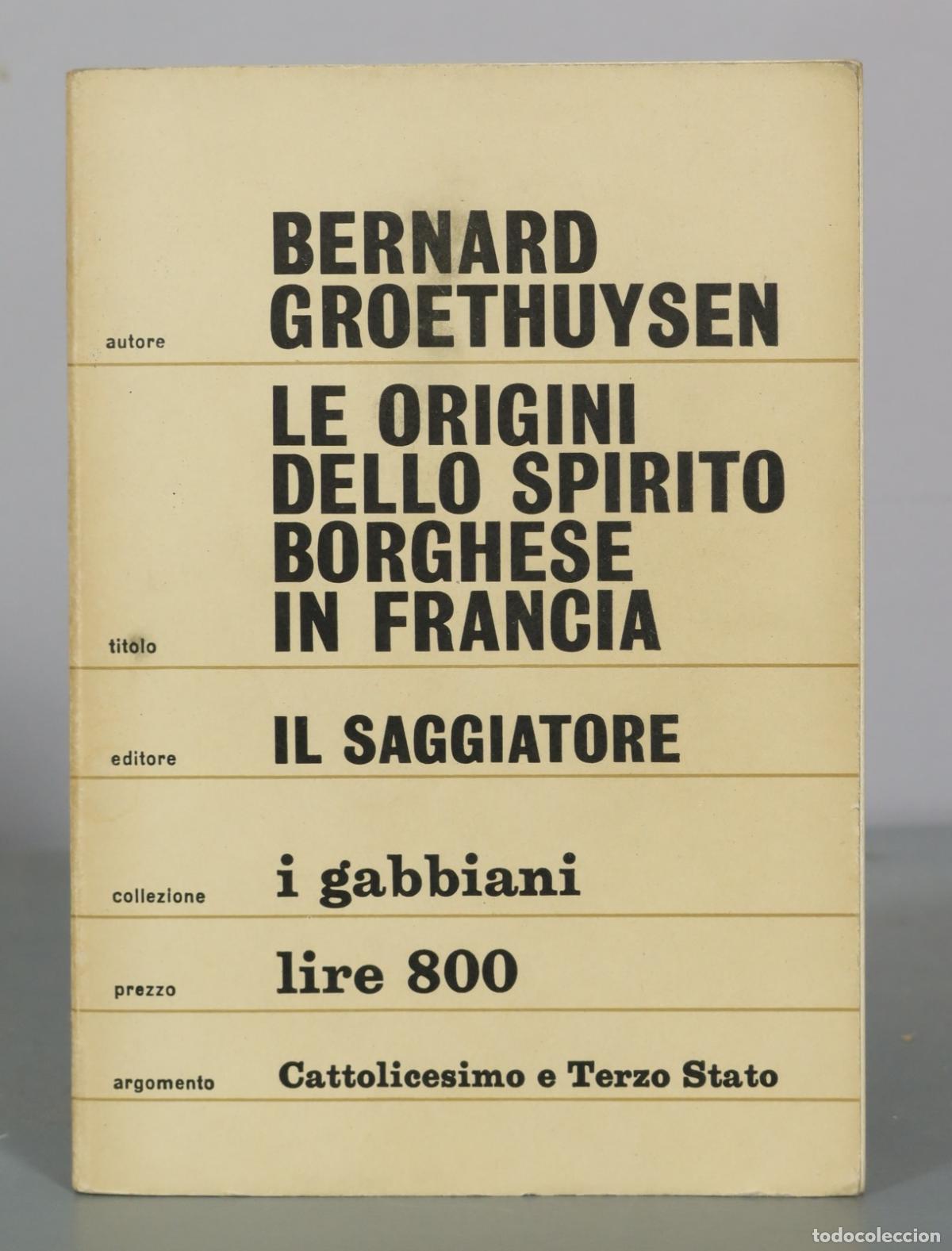 Libros de segunda mano: Le origini dello spirito borghese in Francia - Bernard Groethuysen - Il Saggiatore