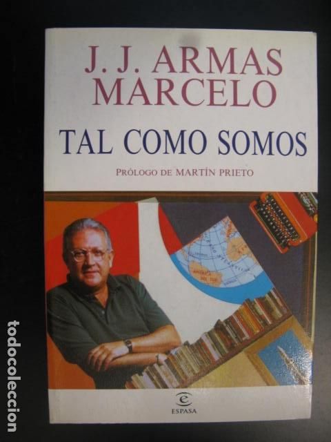Libros de segunda mano: TAL COMO SOMOS -- J. J. ARMAS MARCELO -- ESPASA