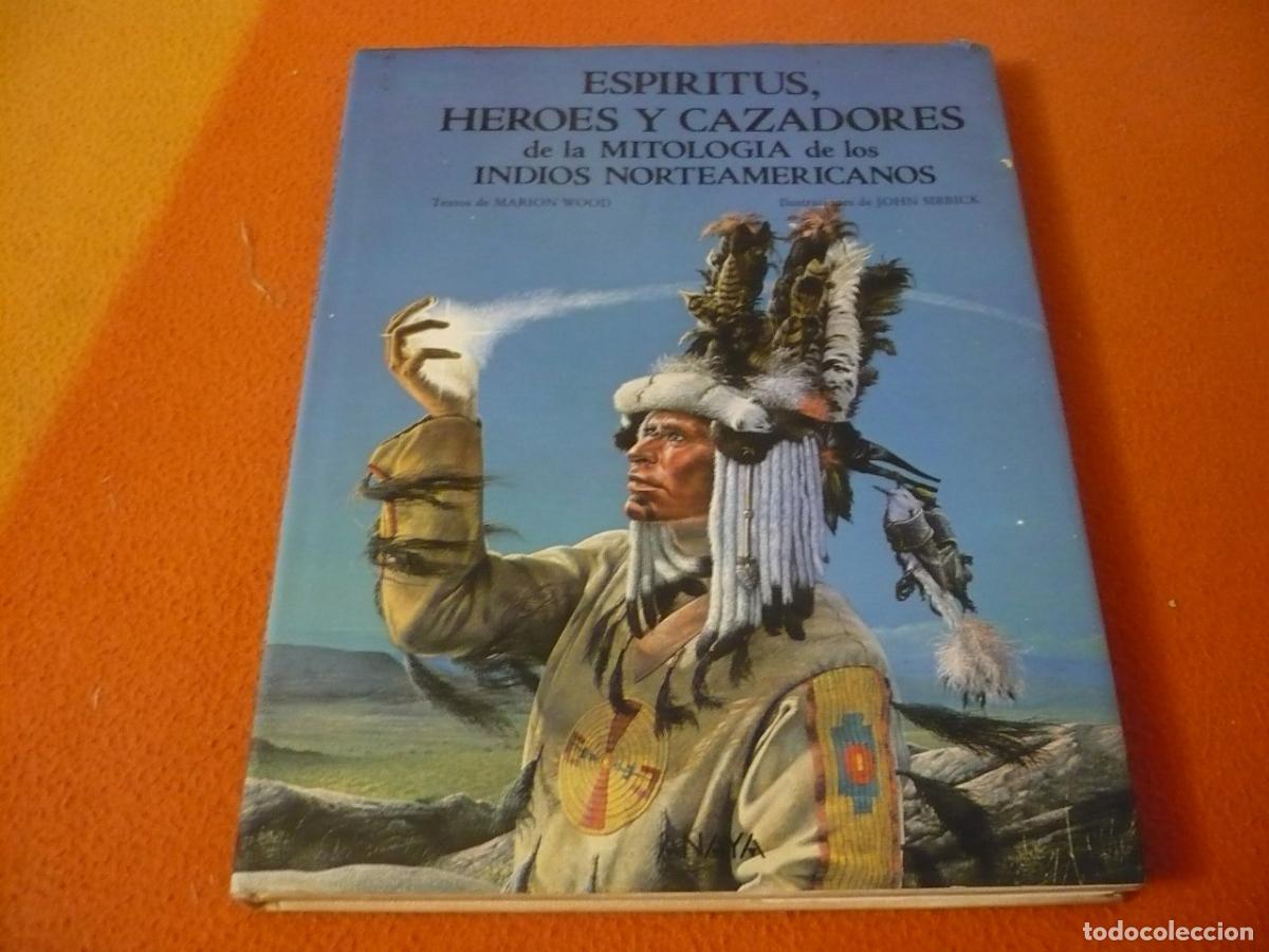 Libros de segunda mano: ESPIRITUS HEROES Y CAZADORES DE LA MITOLOGIA DE LOS INDIOS NORTEAMERICANOS (WOOD) ANAYA