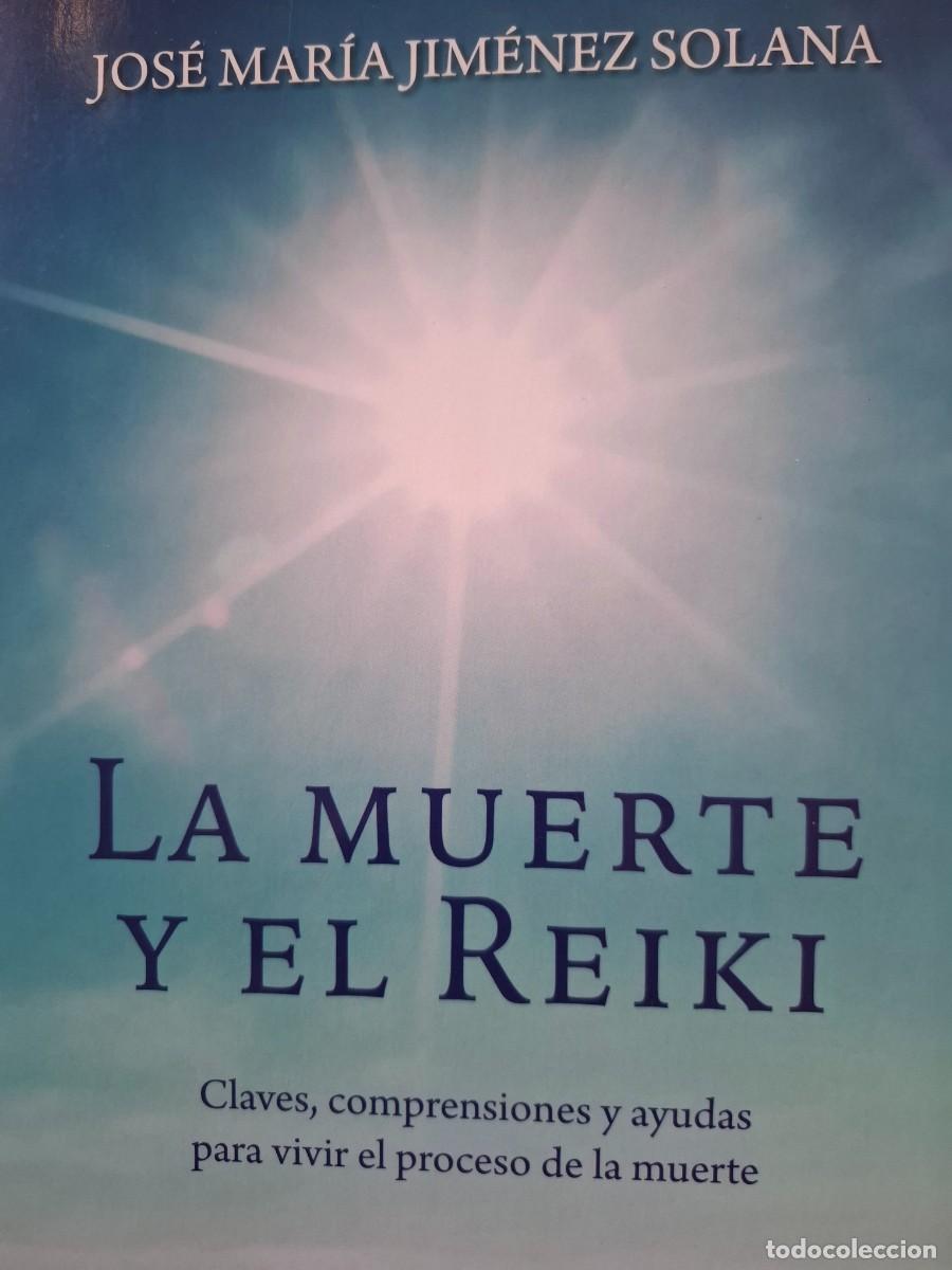 Libros de segunda mano: la muerte y el Reiki Jos&eacute; M&ordf; Jim&eacute;nez Solana