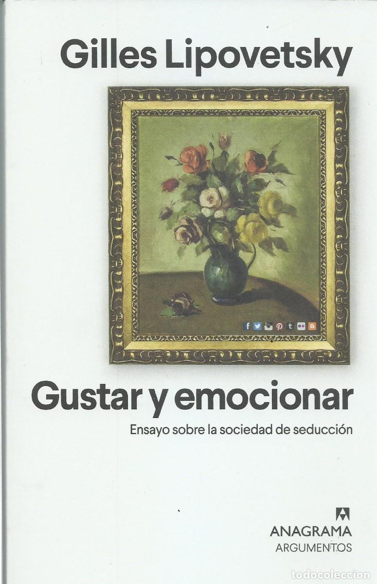 Libros de segunda mano: Gilles LIPOVETSKY : Gustar y emocionar (Ensayo sobre la sociedad de la seducci&oacute;n). 2020