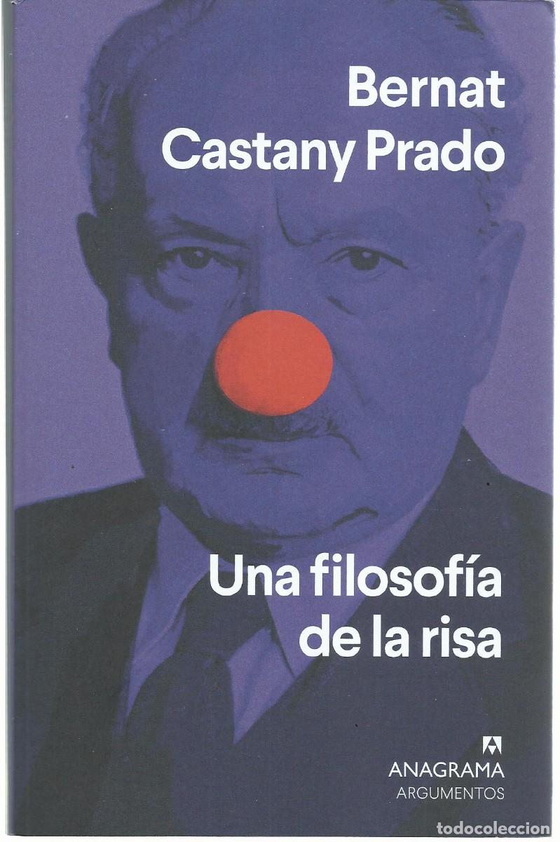Libros de segunda mano: Bernat CASTANY PRADO : Una filosof&iacute;a de la risa. (Ed. Anagrama, col. Argumentos, 2026)