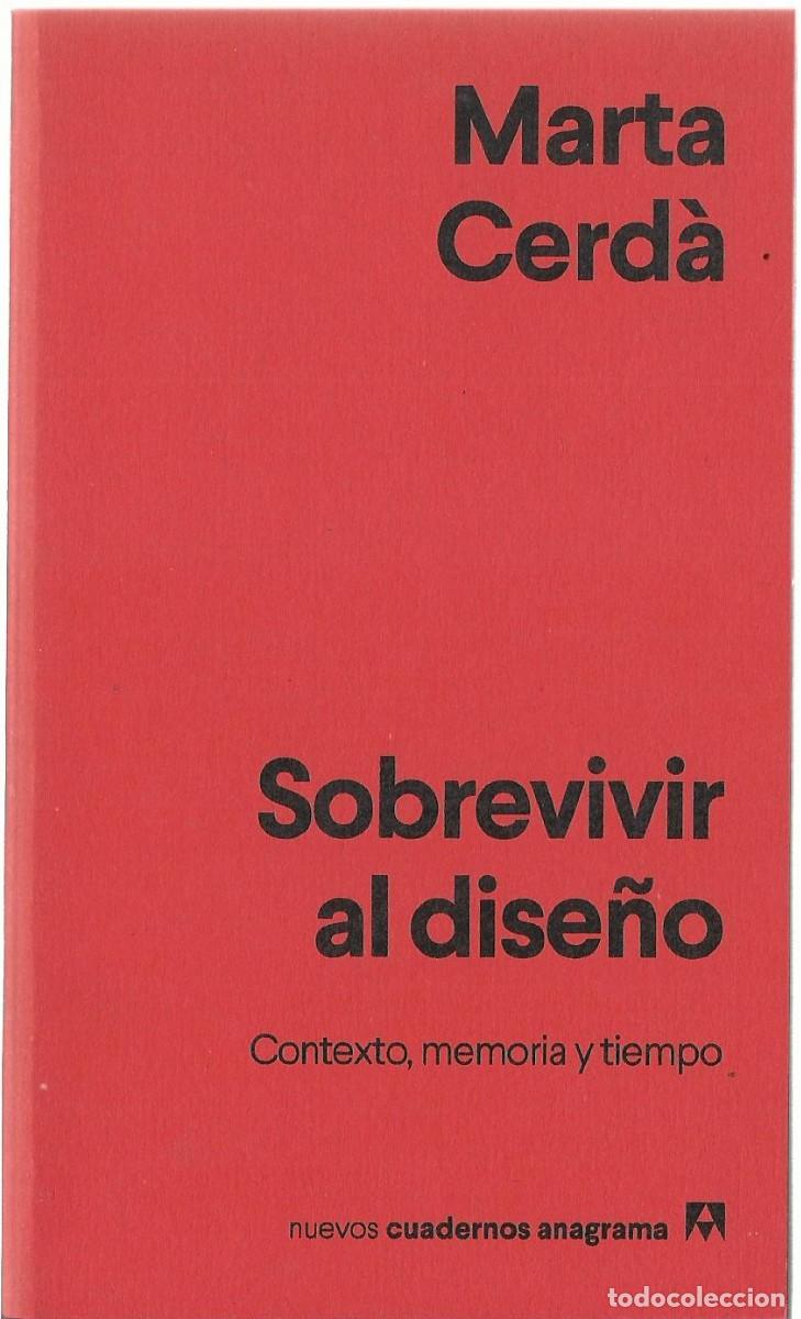 Libros de segunda mano: Marta CERD&Aacute; : Sobrevivir al dise&ntilde;o (Contexto, memoria y tiempo). Nuevos Cuadernos Anagrama, 2025