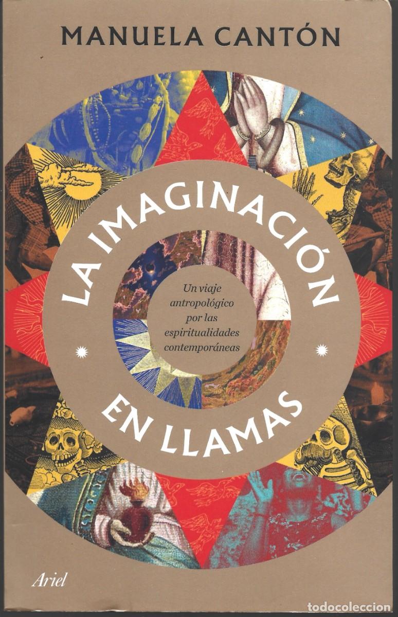 Libros de segunda mano: Manuela CANT&Oacute;N : La imaginaci&oacute;n en llamas (Un viaje por las espiritualidades contempor&aacute;neas)