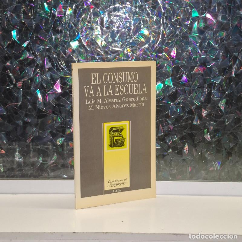 Libri di seconda mano: El Consumo Va a la Escuela - Luis M. Alvarez Guerediaga, M. Nieves Alvarez Mart&iacute;n - Editorial Laia