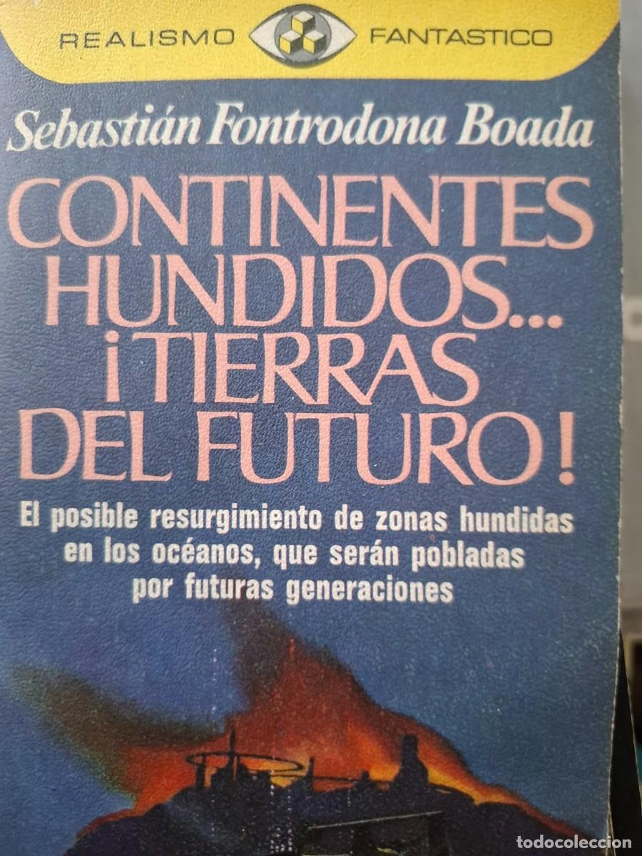 Libros de segunda mano: continentes hundidos ... tierras del futuro Sebasti&aacute;n Fontrodona Boada