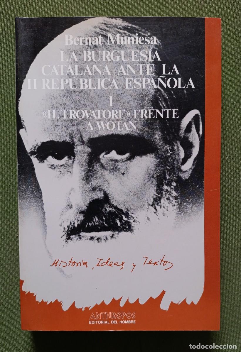 Libros de segunda mano: LA BURGUES&Iacute;A CATALANA ANTE LA II REP&Uacute;BLICA ESPA&Ntilde;OLA. Vol. I. - BERNAT MUNIESA - 1985