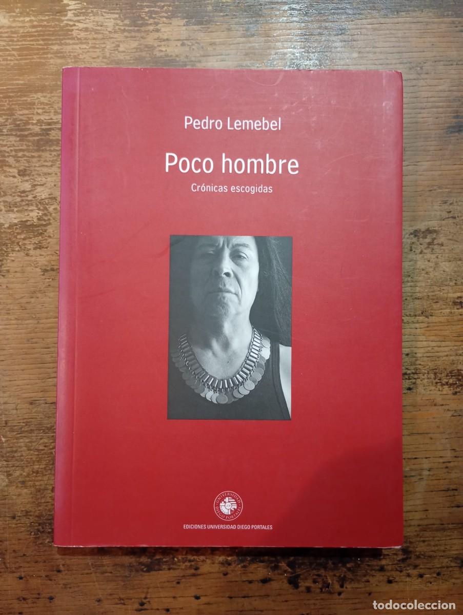Libros de segunda mano: Poco hombre, Pedro Lemebel &iexcl;PRIMERA EDICI&Oacute;N!