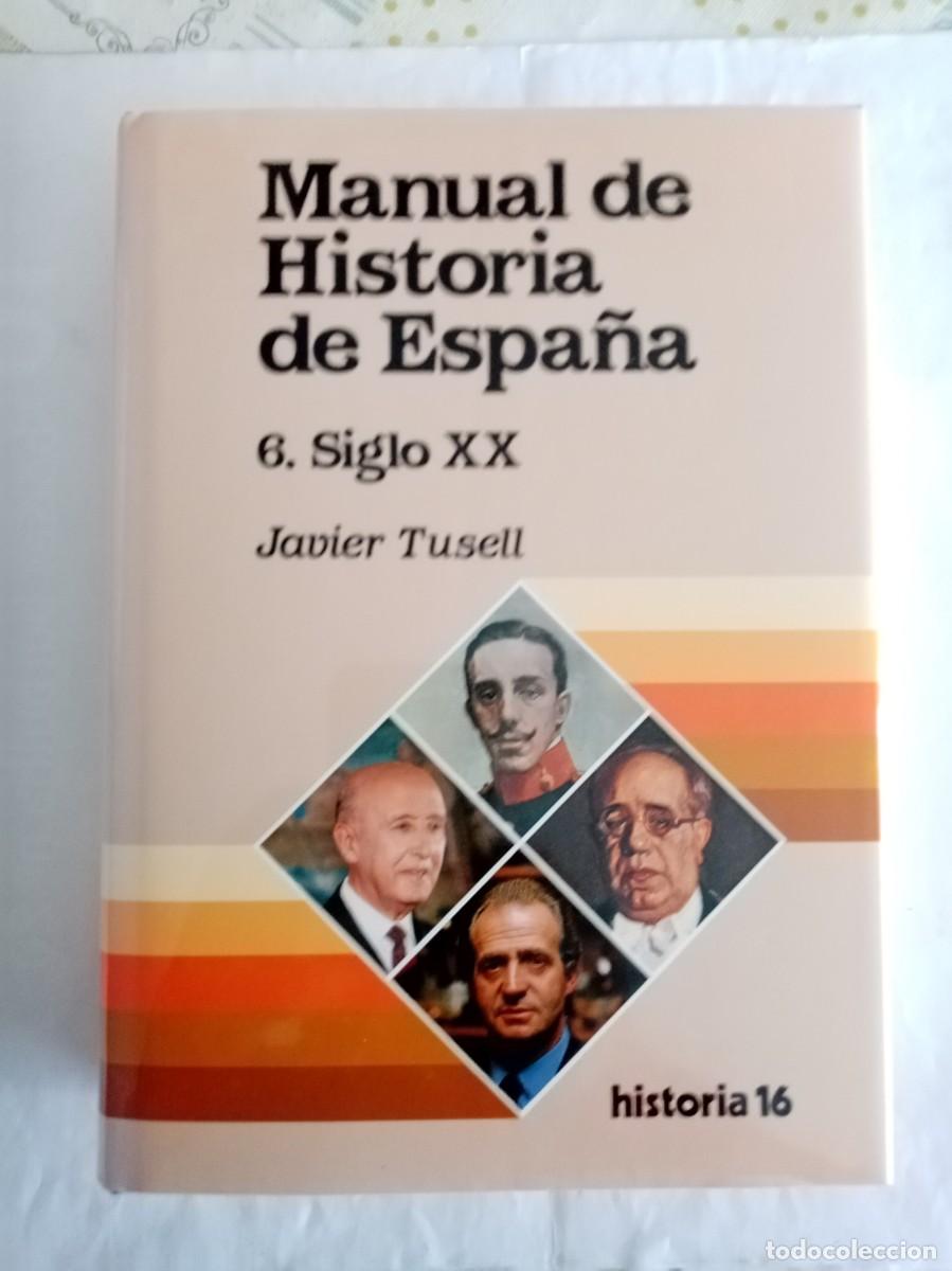 Libros de segunda mano: MANUAL DE HISTORIA DE ESPA&Ntilde;A 6 , SIGLO XX . Varios ( HISTORIA 16 )