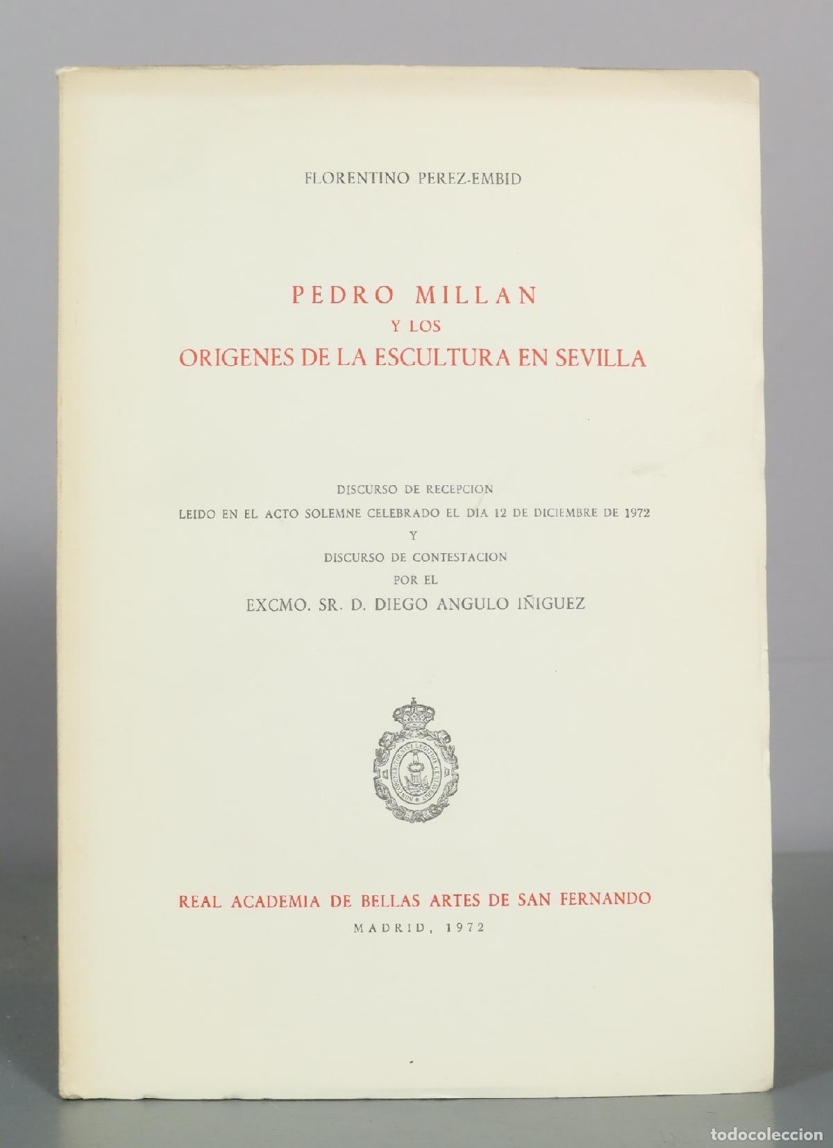 Libros de segunda mano: Pedro Mill&aacute;n y los origenes de la escultura en Sevilla - Florentino P&eacute;rez-Embid - Real Academia de