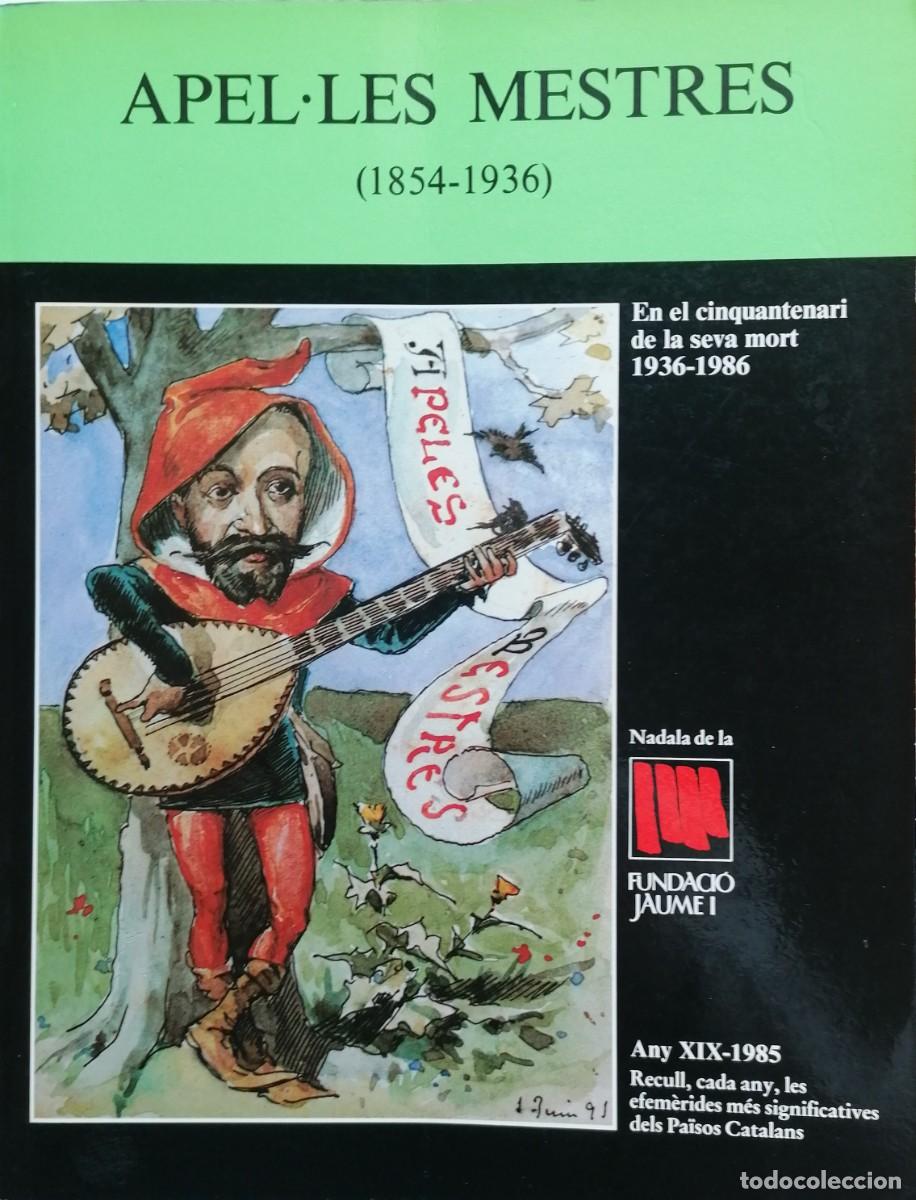 Libros de segunda mano: APEL&middot;LES MESTRES (1854-1936). FUNDACI&Oacute; JAUME I. NADALA 1985