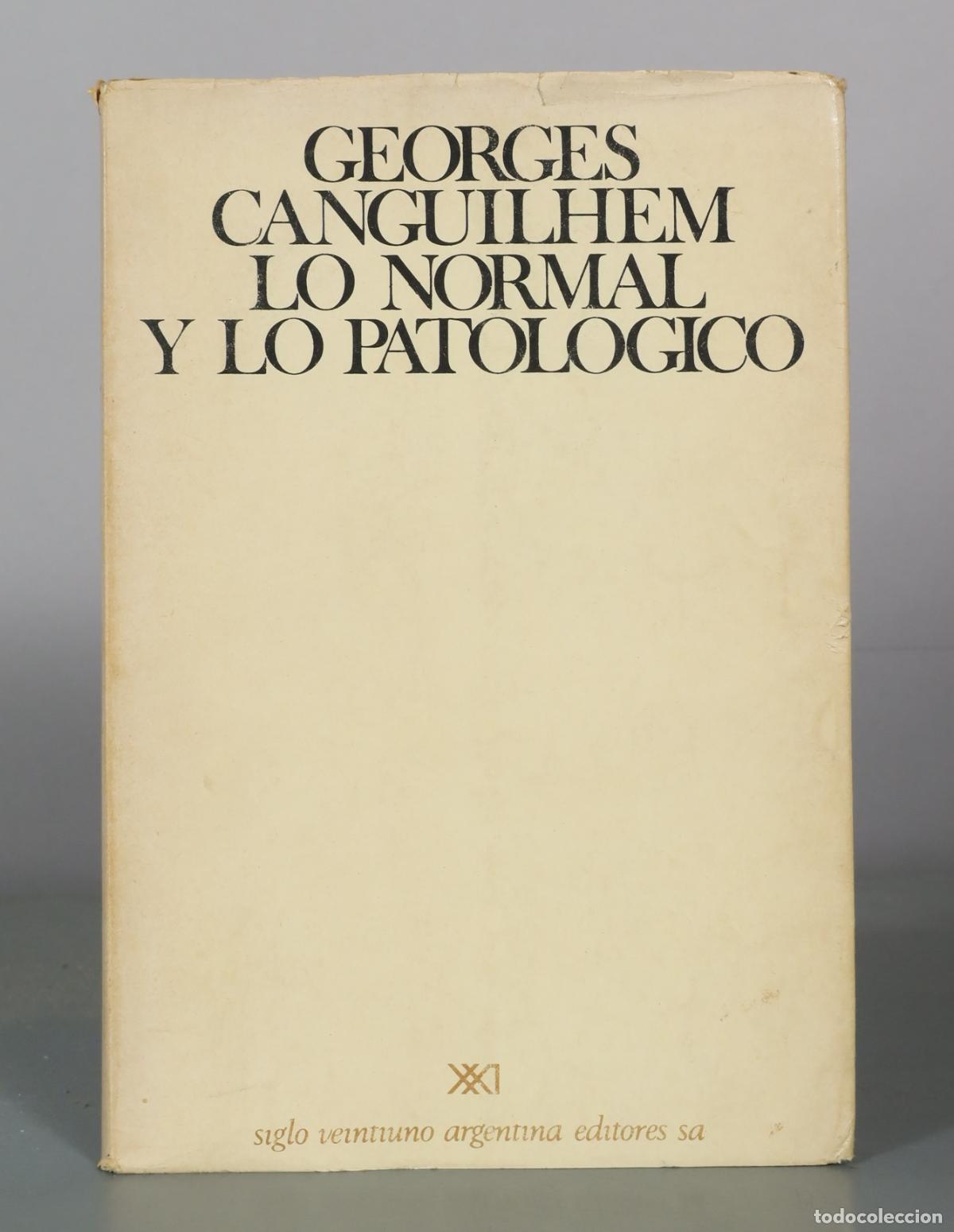 Libros de segunda mano: Lo normal y lo patologico - Georges Canguilhem - siglo veintiuno argentina editores sa