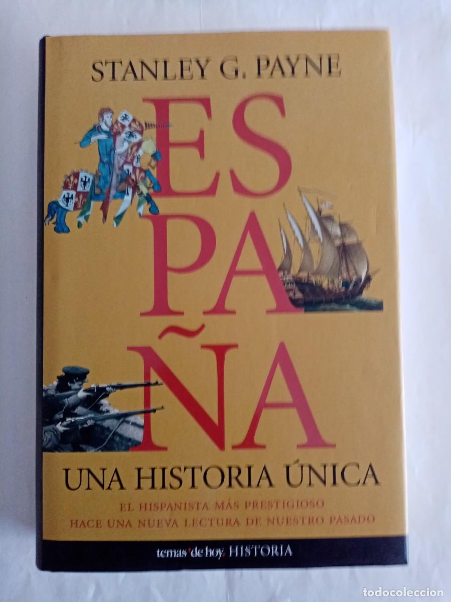 Libros de segunda mano: ESPA&Ntilde;A UNA HISTORIA &Uacute;NICA. Stanley G. Payne ( TEMAS DE HOY )