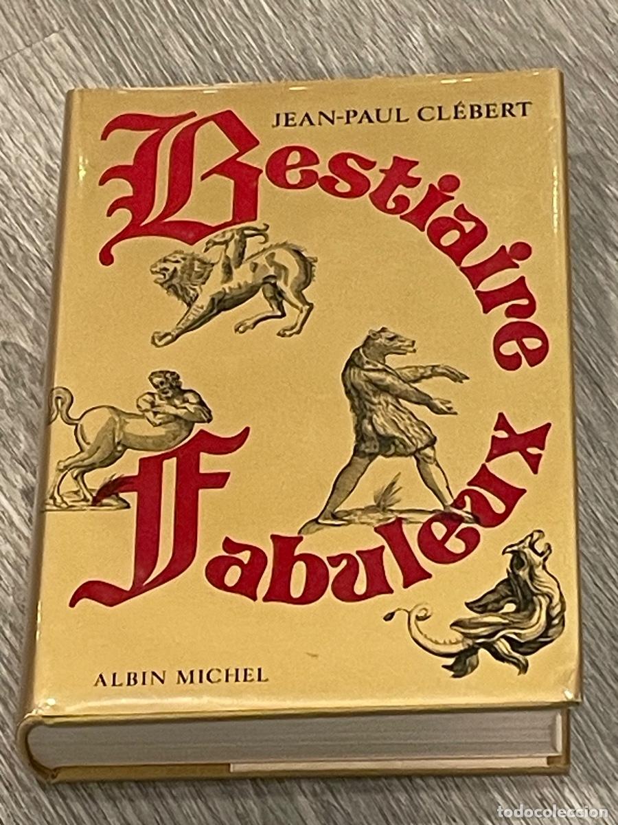 Libros de segunda mano: BESTIAIRE FABULEUX - JEAN-PAUL CLEBERT - ALBIN MICHEL 1971