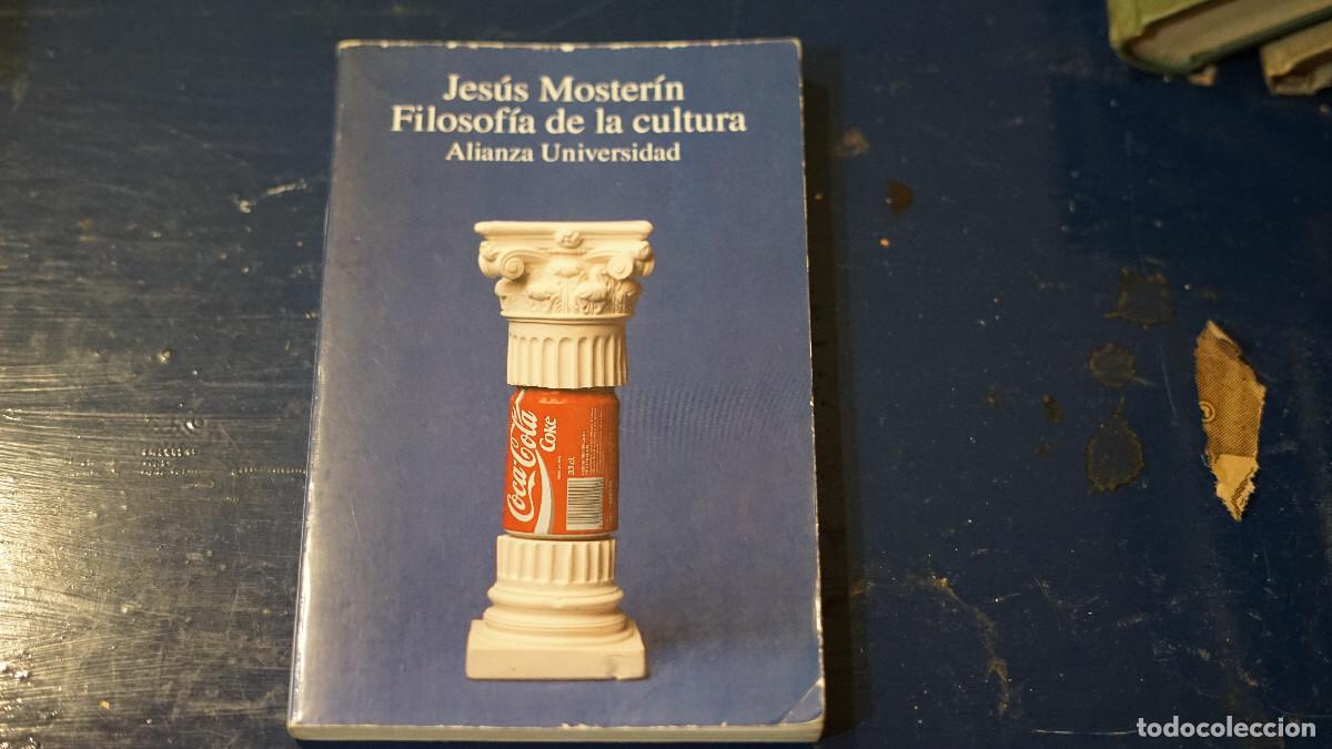 Libros de segunda mano: Jes&uacute;s Moster&iacute;n - Filosof&iacute;a de la cultura - Alianza 1993
