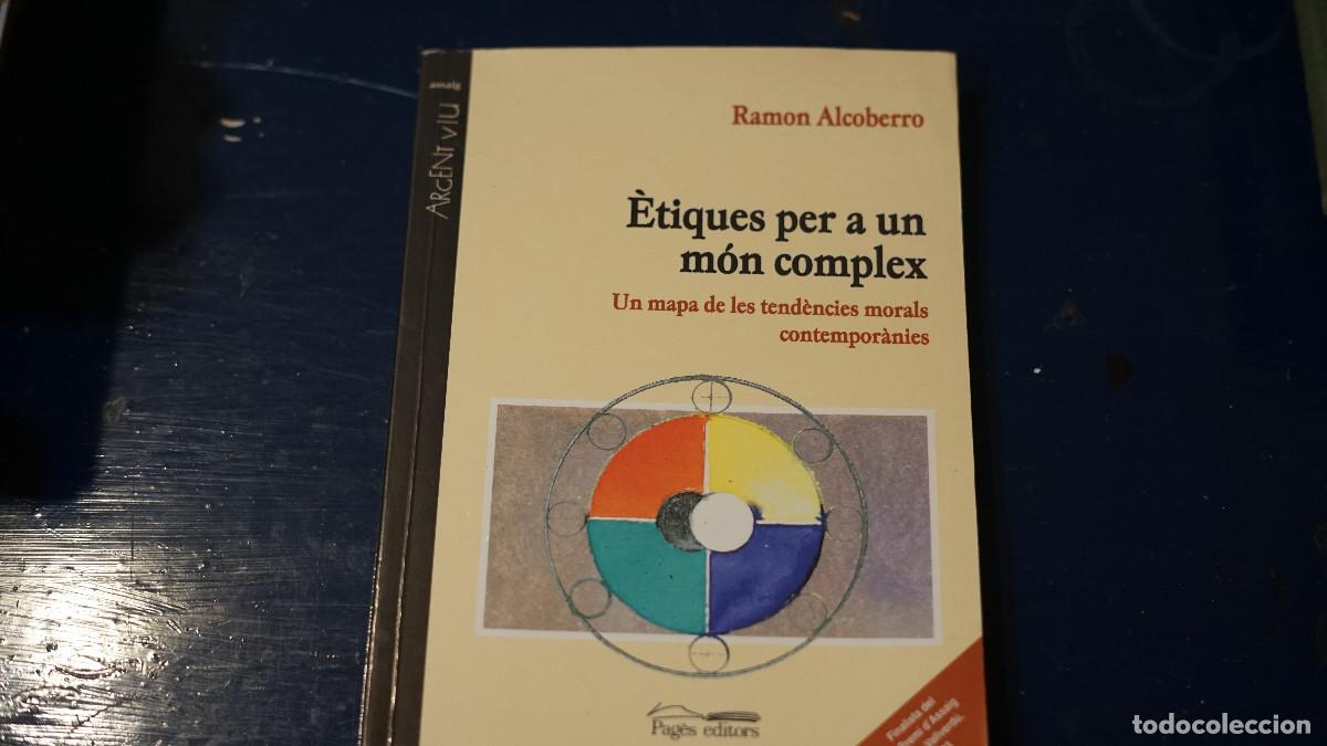 Libros de segunda mano: Ramon Alcoberro - &Egrave;tiques per a un m&oacute;n complex - Un mapa de les tendencies morals contemporanies