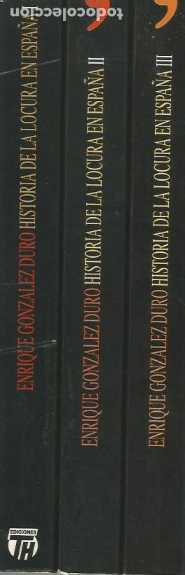 Libros de segunda mano: HISTORIA DE LA LOCURA EN ESPA&Ntilde;A-3 TOMOS-ENRIQUE GONZALEZ DURO