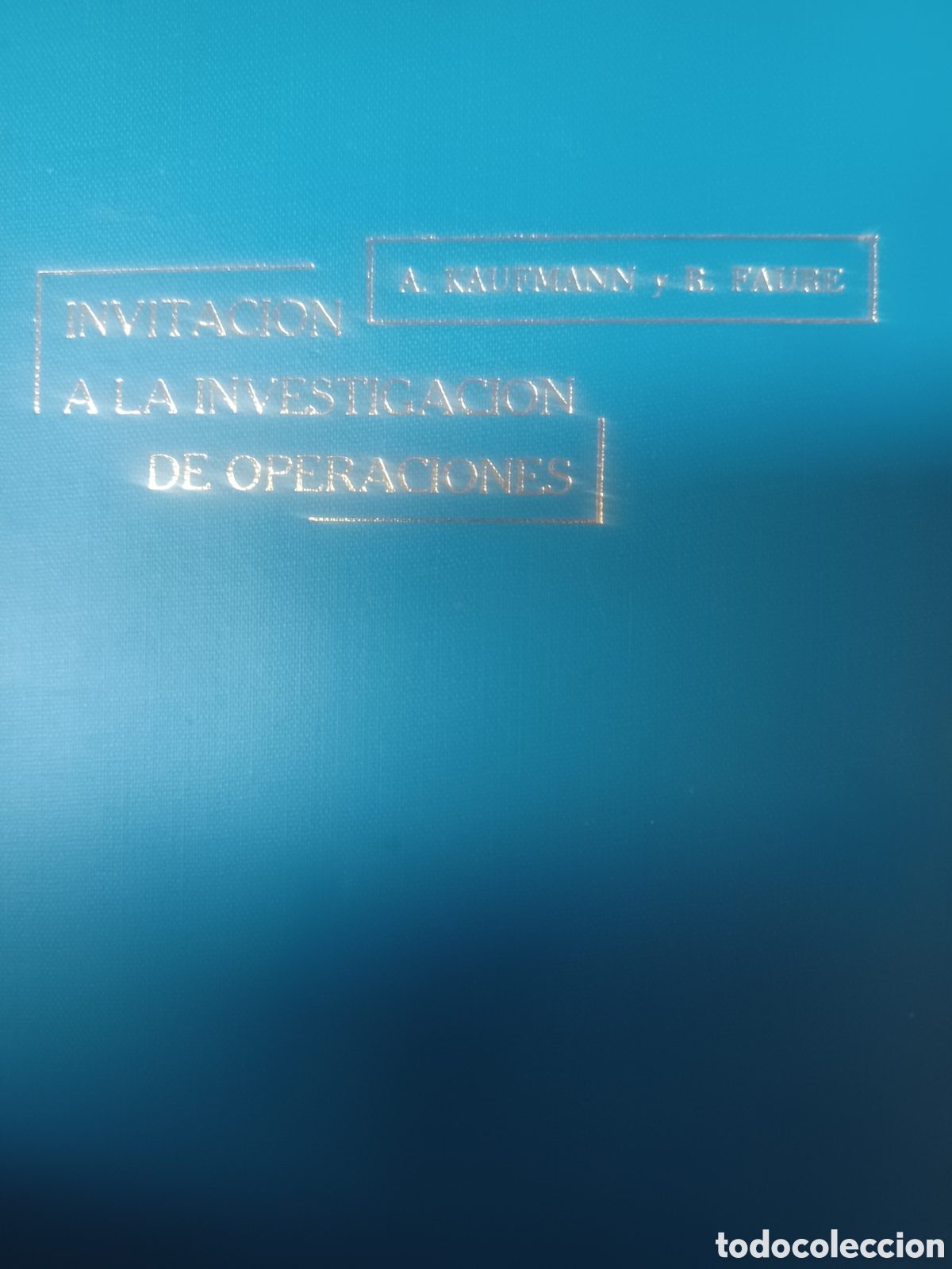 Libros de segunda mano: Barybook 160 B. Invitaci&oacute;n a la investigaci&oacute;n de operaciones A.Kaufnann y R.faure