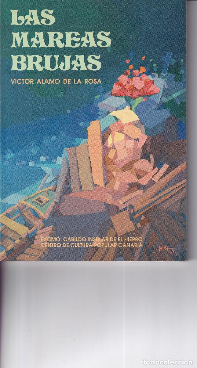 Libros de segunda mano: LAS MAREAS BRUJAS - ViCTOR ALAMO DE LA ROSA - EL HIERRO CANARIAS