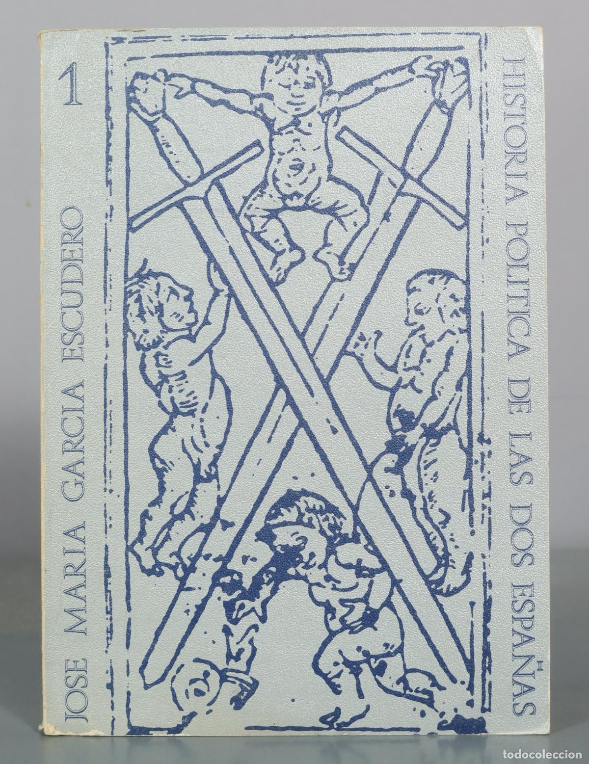 Libros de segunda mano: Historia pol&iacute;tica de las dos Espa&ntilde;as - Jos&eacute; Mar&iacute;a Garc&iacute;a Escudero. TOMO I