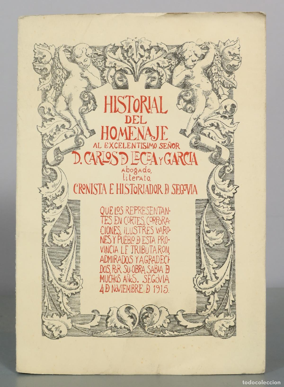 Libros de segunda mano: Historial del Homenaje al Excelentisimo Senor D. Carlos D. Lecea y Garcia, Abogado, Literato,