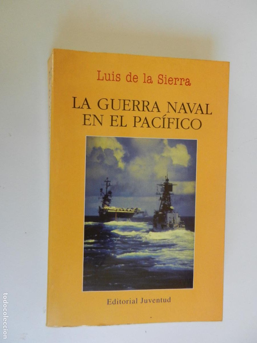 Libros de segunda mano: LA GUERRA NAVAL EN EL PAC&Iacute;FICO - LUIS DE LA SIERRA - EDT JUVENTUD 1979