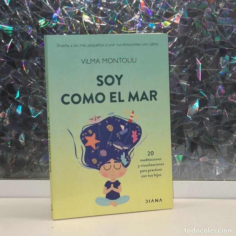 Gebrauchte B&uuml;cher: Soy Como el Mar: Ense&ntilde;a a los M&aacute;s Peque&ntilde;os a Vivir Sus Emociones con Calma - Vilma Montoliu - Diana