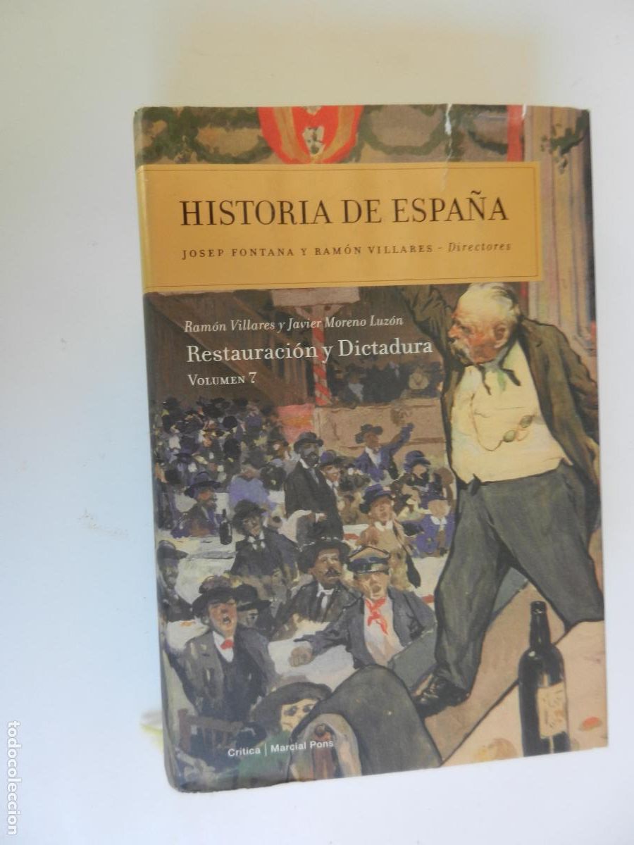 Libros de segunda mano: HISTORIA DE ESPA&Ntilde;A - VOL 7- RESTAURACION Y DICTADURA - RAMON VILLARES - JAVIER MORENO - 2009