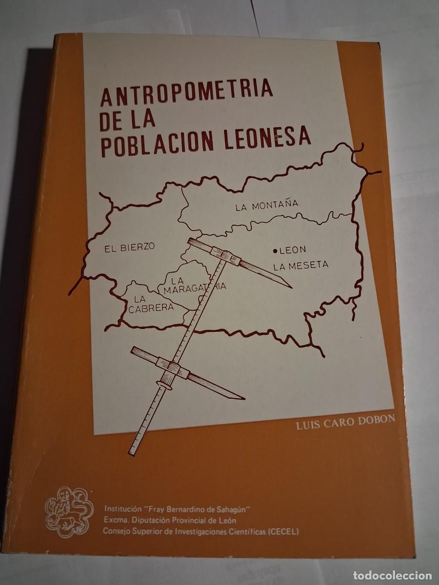 Libros de segunda mano: Antropometr&iacute;a de la poblaci&oacute;n leonesa - CARO DOB&Oacute;N, LUIS / MEDIDAS PROPORCIONES COMPOSICION CUERPO